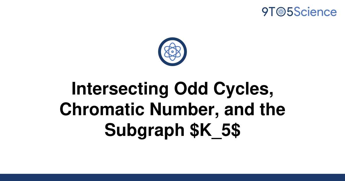 Solved Intersecting Odd Cycles Chromatic Number And 9to5science 9024