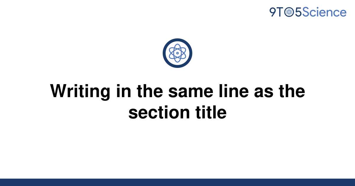 solved-writing-in-the-same-line-as-the-section-title-9to5science