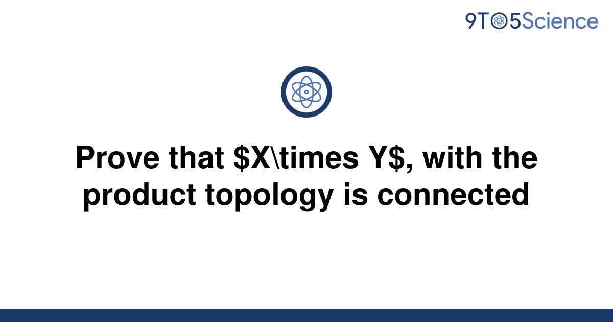 solved-prove-that-x-times-y-with-the-product-9to5science