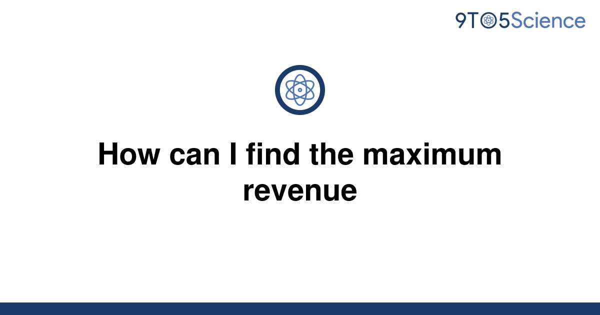 solved-how-can-i-find-the-maximum-revenue-9to5science