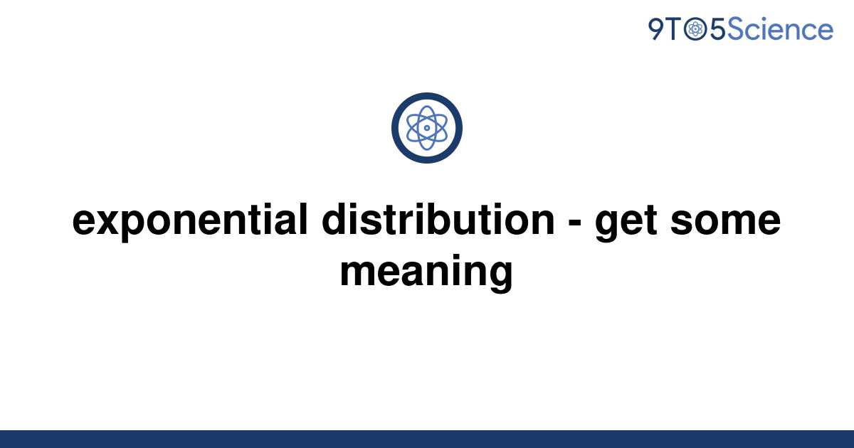 Solved Exponential Distribution Get Some Meaning To Science