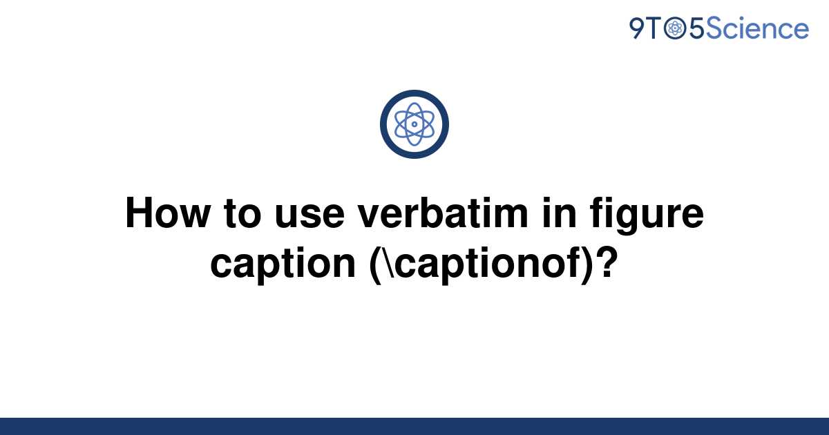 solved-how-to-use-verbatim-in-figure-caption-9to5science