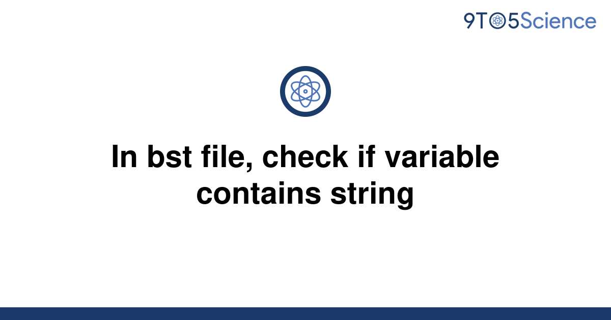  Solved In Bst File Check If Variable Contains String 9to5Science