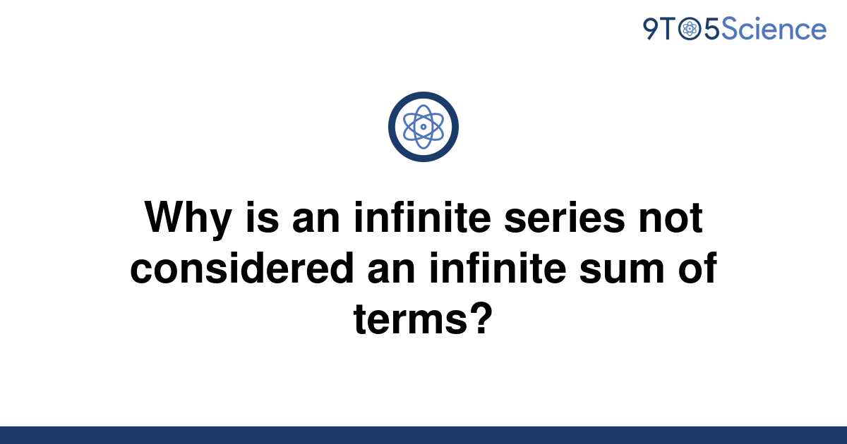 solved-why-is-an-infinite-series-not-considered-an-9to5science