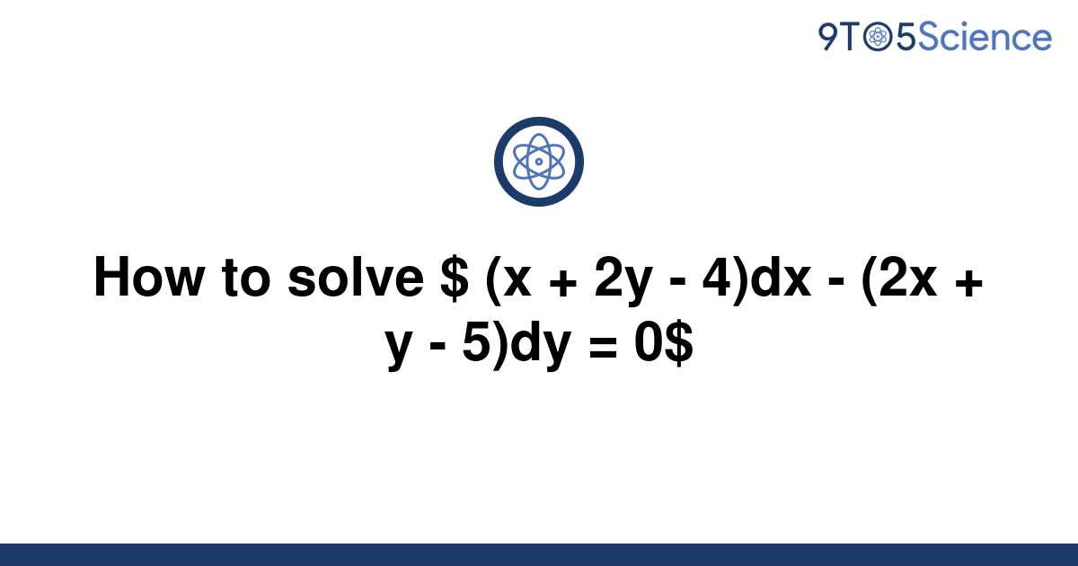 solved-how-to-solve-x-2y-4-dx-2x-y-5-dy-9to5science