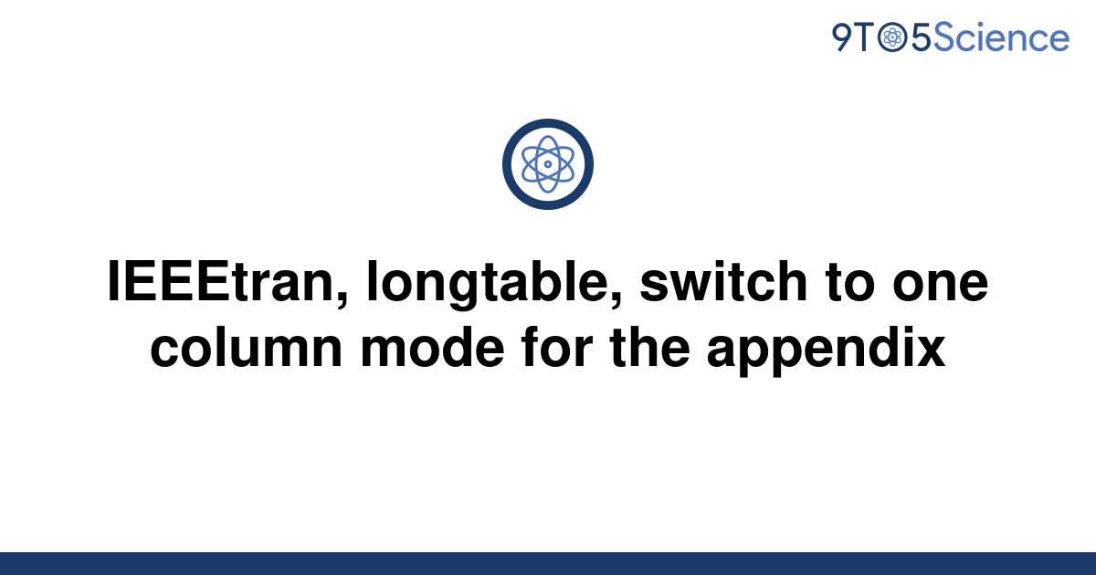 solved-ieeetran-longtable-switch-to-one-column-mode-9to5science