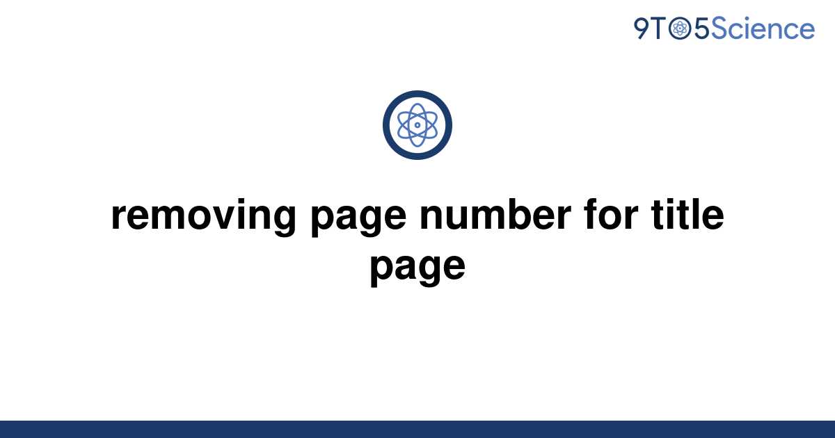 solved-removing-page-number-for-title-page-9to5science