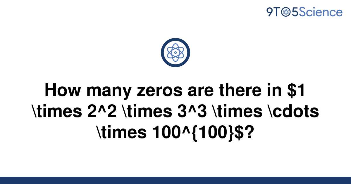 [Solved] How many zeros are there in $1 \times 2^2 | 9to5Science