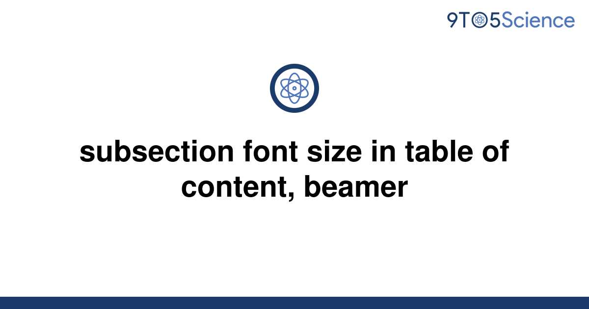 solved-subsection-font-size-in-table-of-content-9to5science