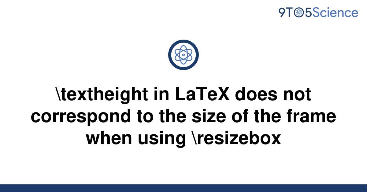 solved-textheight-in-latex-does-not-correspond-to-the-9to5science