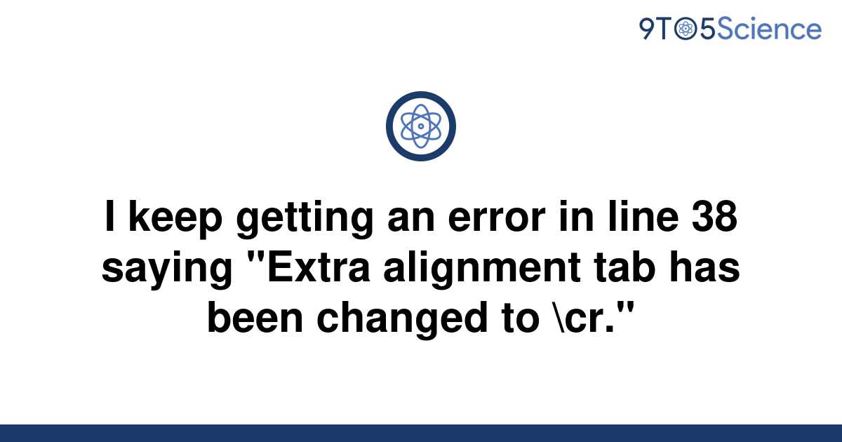 Extra alignment tab has been changed to cr ошибка латех