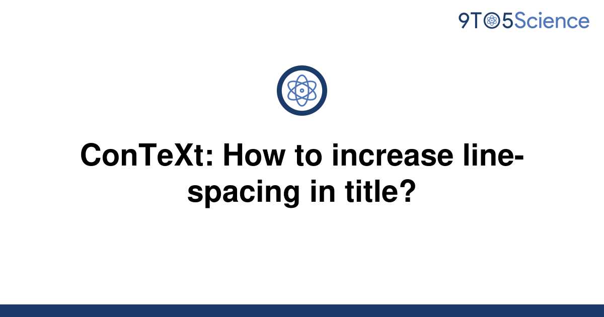 solved-context-how-to-increase-line-spacing-in-title-9to5science