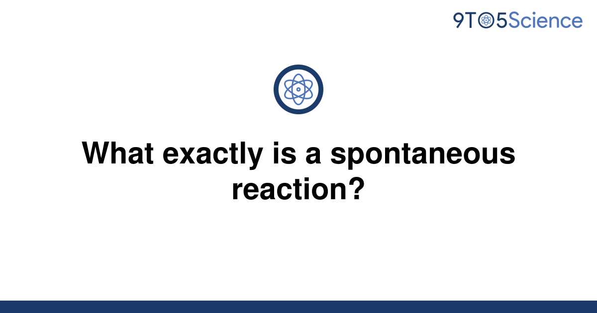 spontaneous and non spontaneous reaction
