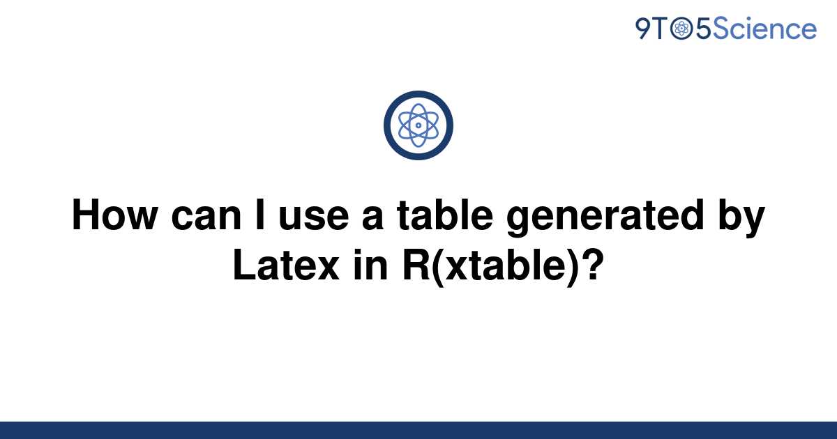 solved-how-can-i-use-a-table-generated-by-latex-in-9to5science