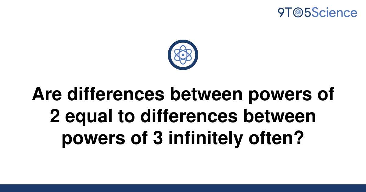 solved-are-differences-between-powers-of-2-equal-to-9to5science