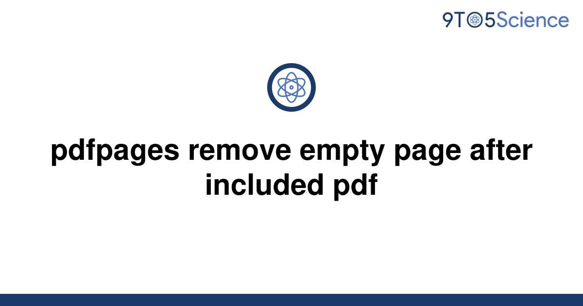 solved-pdfpages-remove-empty-page-after-included-pdf-9to5science