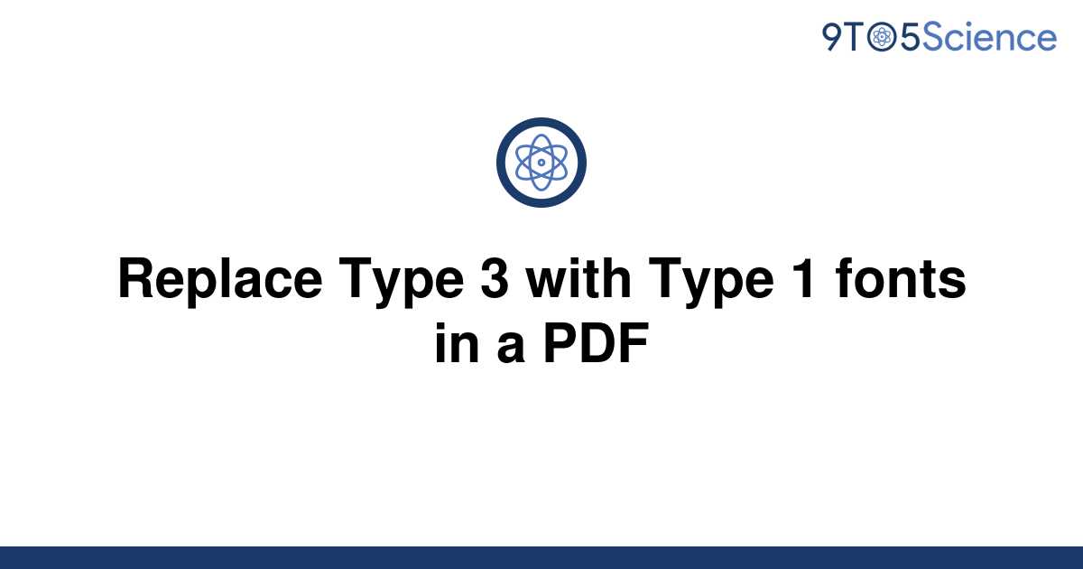 [Solved] Replace Type 3 with Type 1 fonts in a PDF 9to5Science