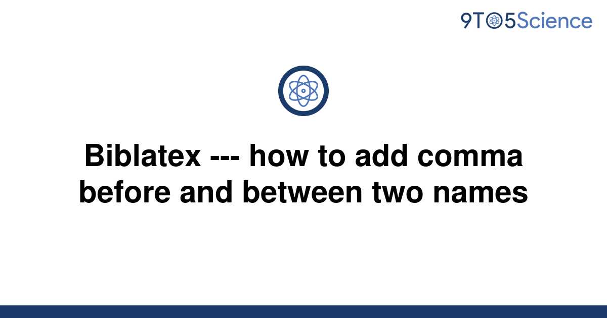 solved-biblatex-how-to-add-comma-before-and-9to5science