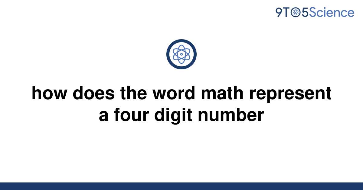 solved-how-does-the-word-math-represent-a-four-digit-9to5science