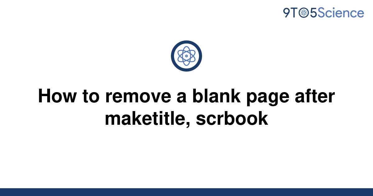 solved-how-to-remove-a-blank-page-after-maketitle-9to5science