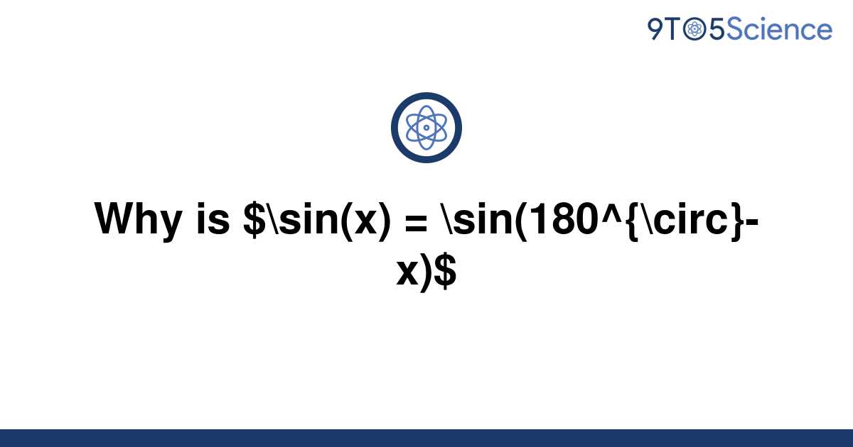 solved-why-is-sin-x-sin-180-circ-x-9to5science