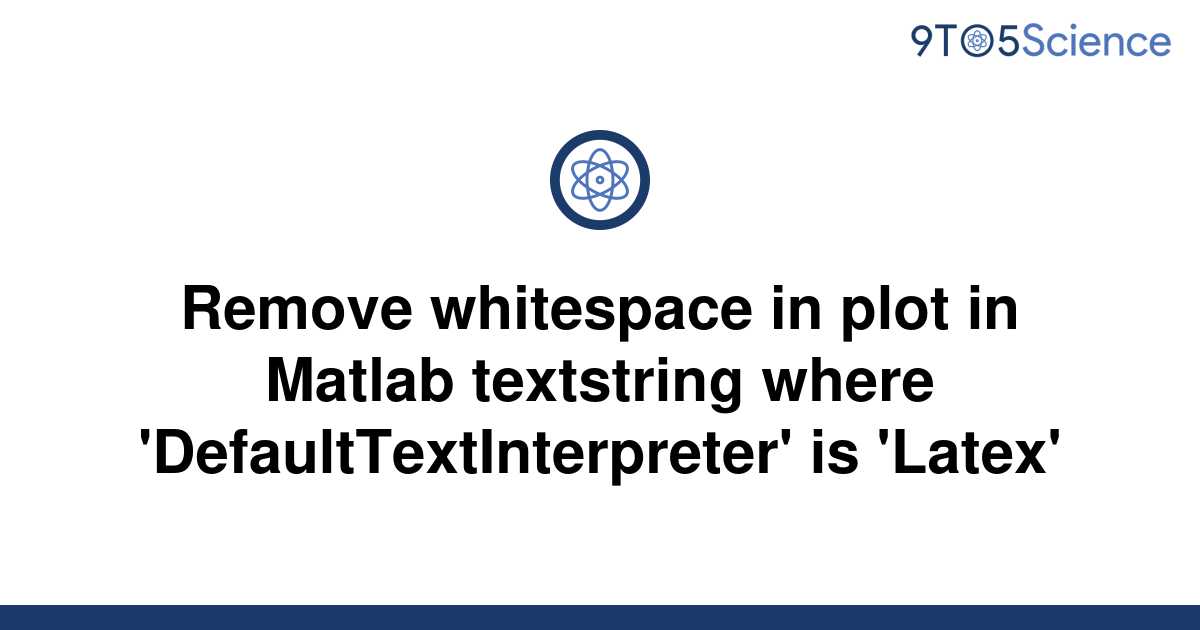 solved-remove-whitespace-in-plot-in-matlab-textstring-9to5science