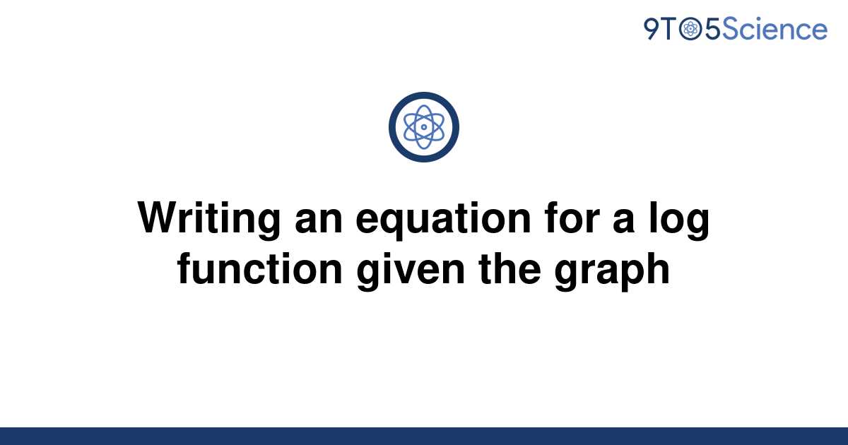 solved-writing-an-equation-for-a-log-function-given-9to5science