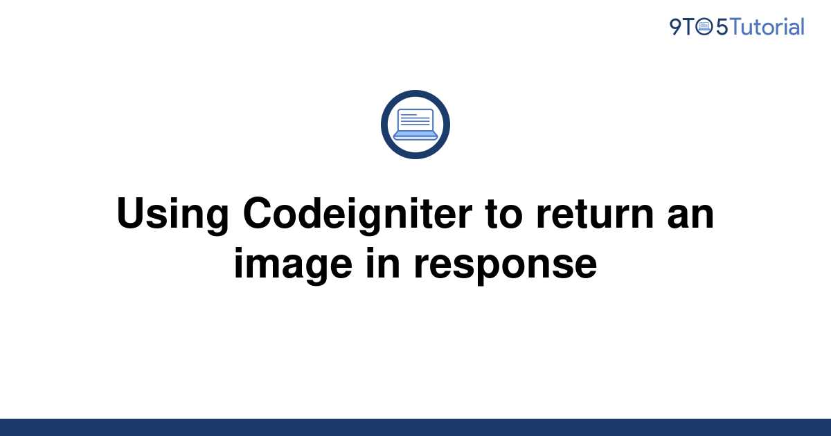 using-codeigniter-to-return-an-image-in-response-9to5tutorial