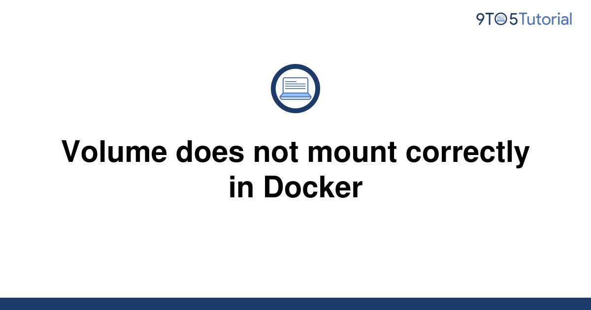 volume-does-not-mount-correctly-in-docker-9to5tutorial