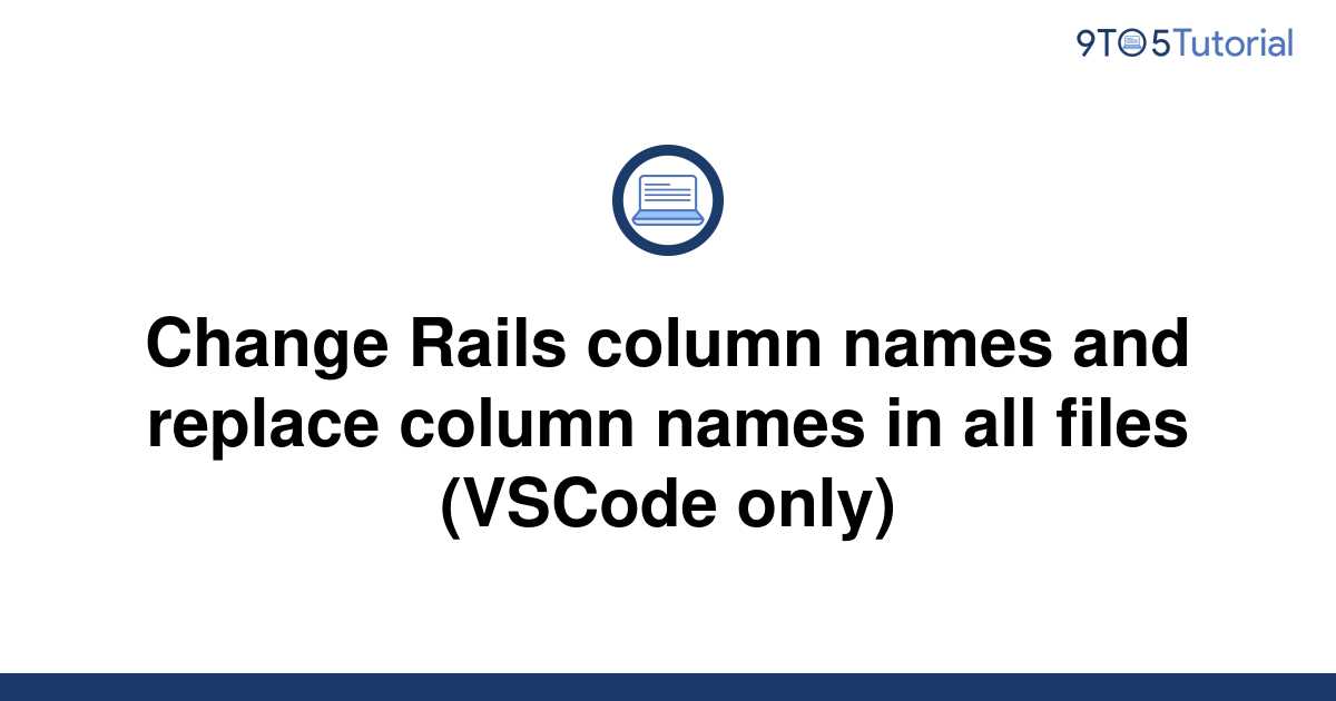 change-rails-column-names-and-replace-column-names-in-9to5tutorial