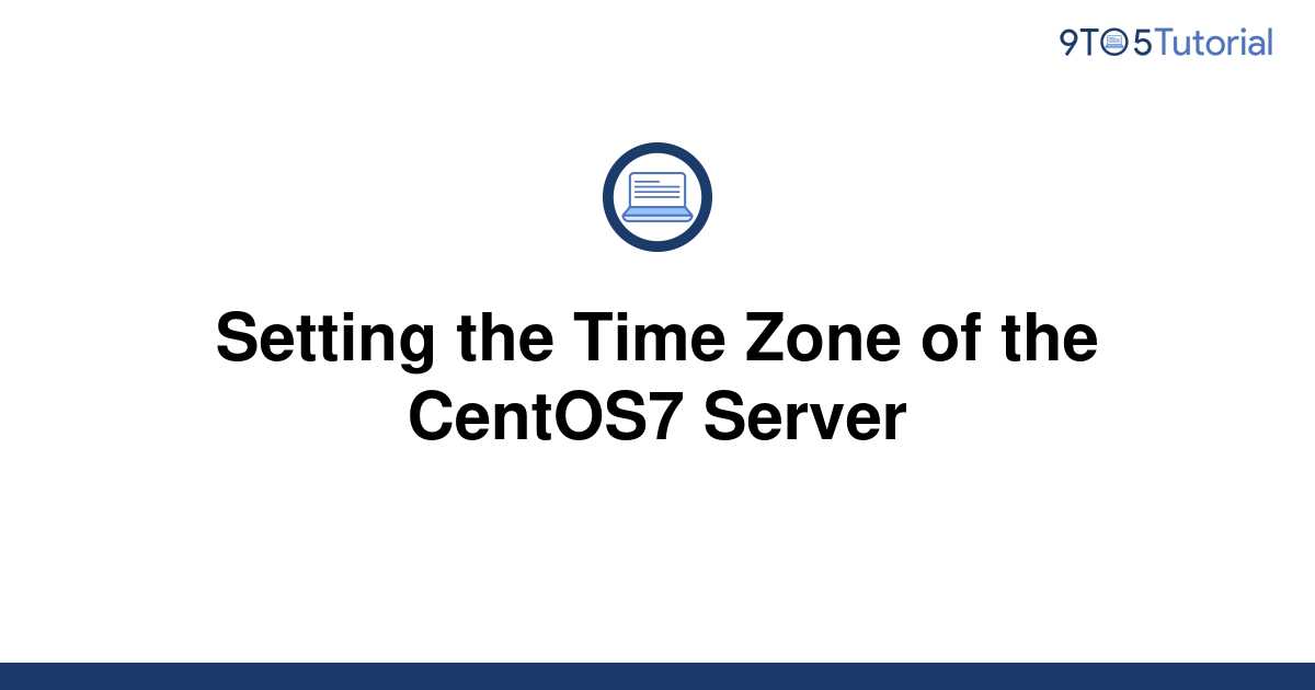 setting-the-time-zone-of-the-centos7-server-9to5tutorial