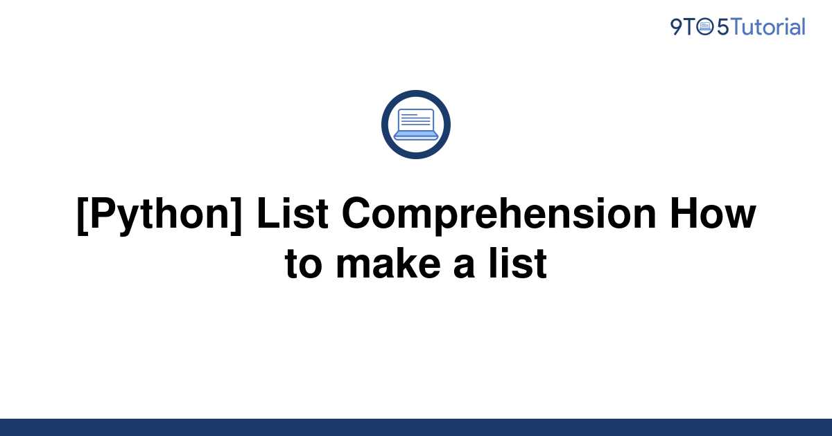 python-list-comprehension-how-to-make-a-list-9to5tutorial