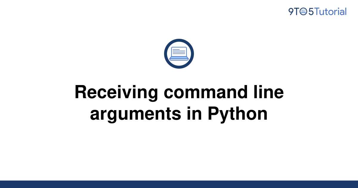 receiving-command-line-arguments-in-python-9to5tutorial