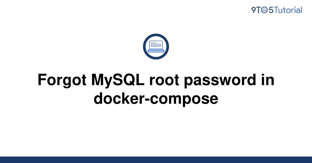 forgot-mysql-root-password-in-docker-compose-9to5tutorial