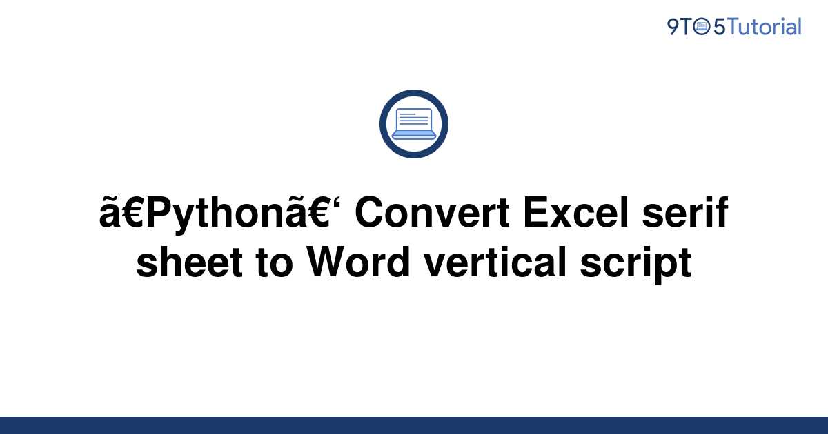 python-convert-excel-serif-sheet-to-word-vertical-9to5tutorial