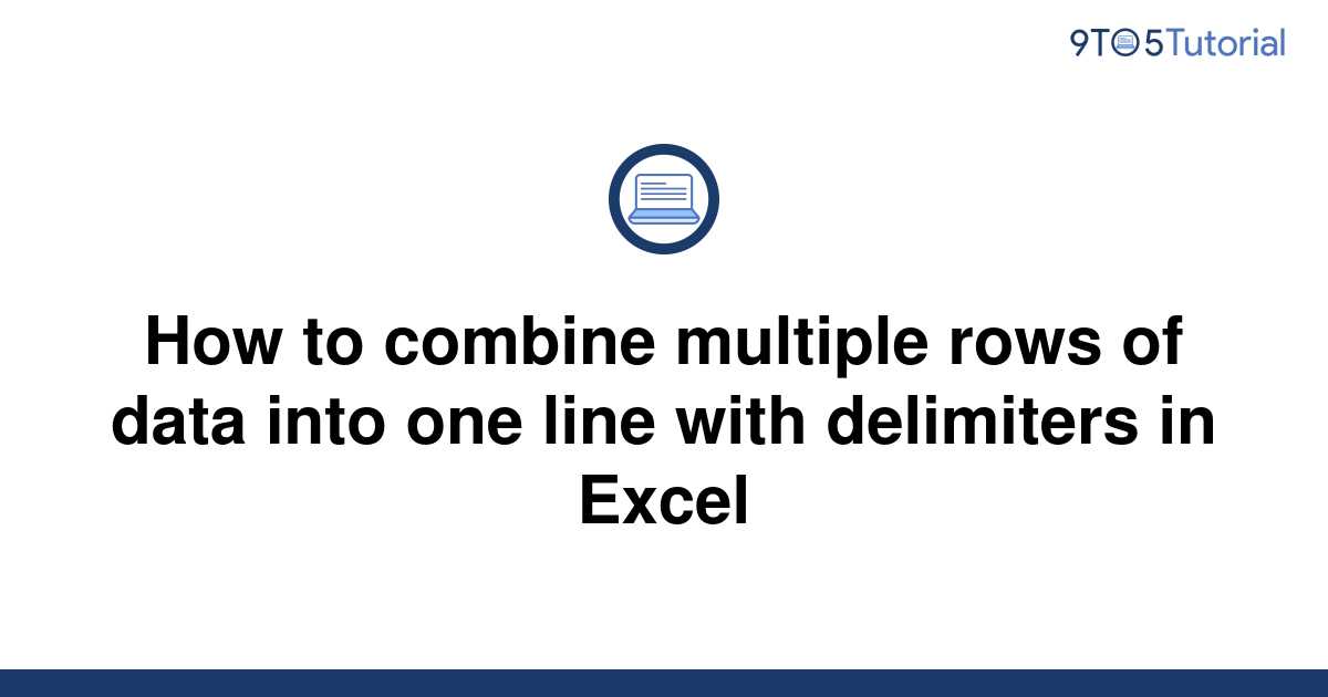how-to-combine-multiple-rows-of-data-into-one-line-with-9to5tutorial