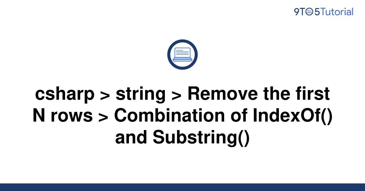 csharp-string-remove-the-first-n-rows-combination-9to5tutorial