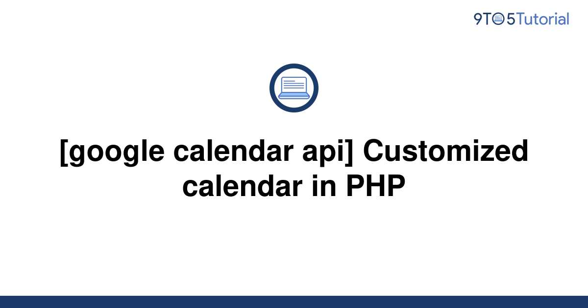 [google calendar api] Customized calendar in PHP 9to5Tutorial