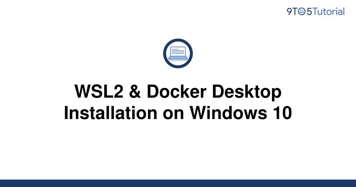 wsl2-docker-desktop-installation-on-windows-10-9to5tutorial