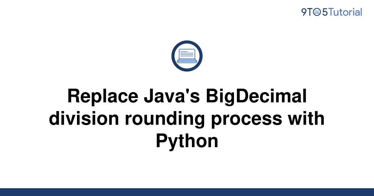 replace-java-s-bigdecimal-division-rounding-process-9to5tutorial