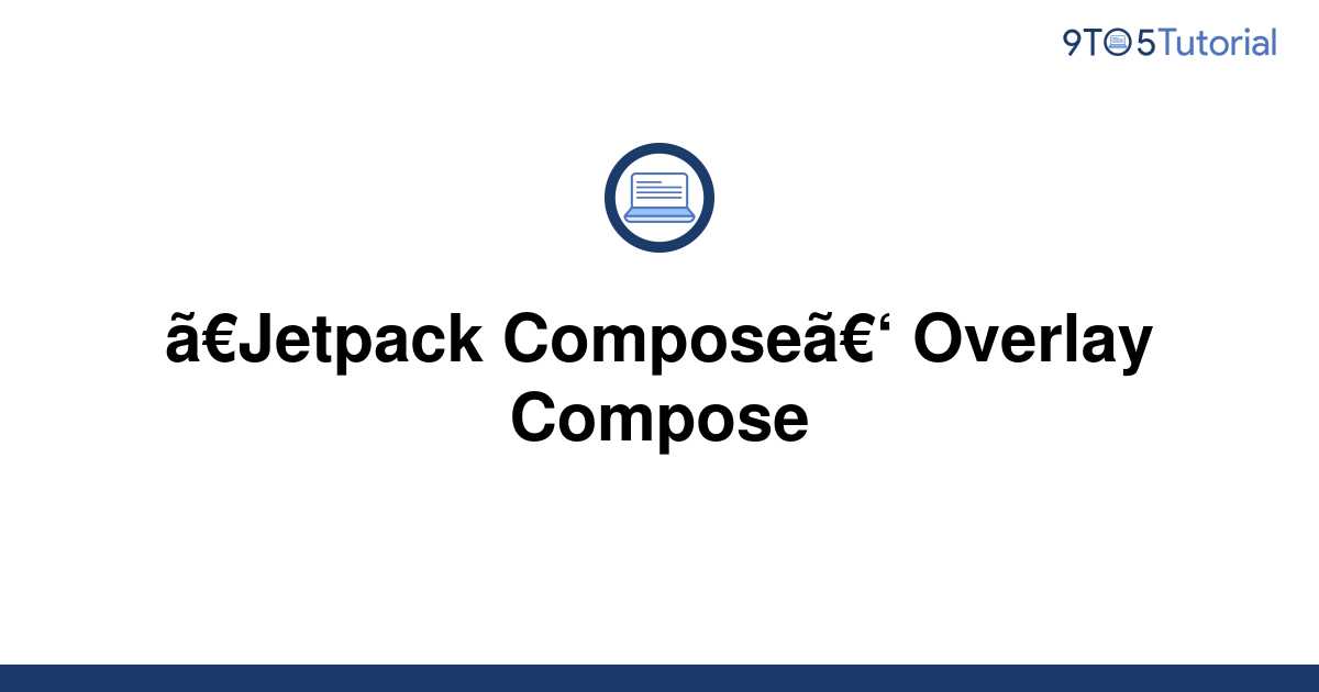 jetpack-compose-overlay-compose-9to5tutorial