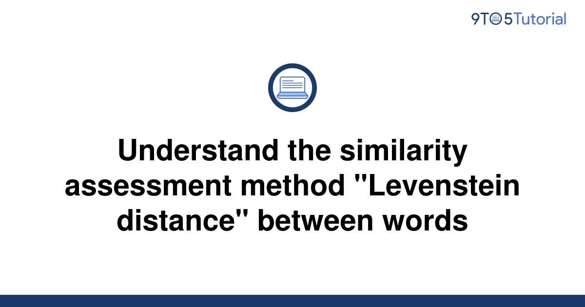 understand-the-similarity-assessment-method-levenstein-9to5tutorial