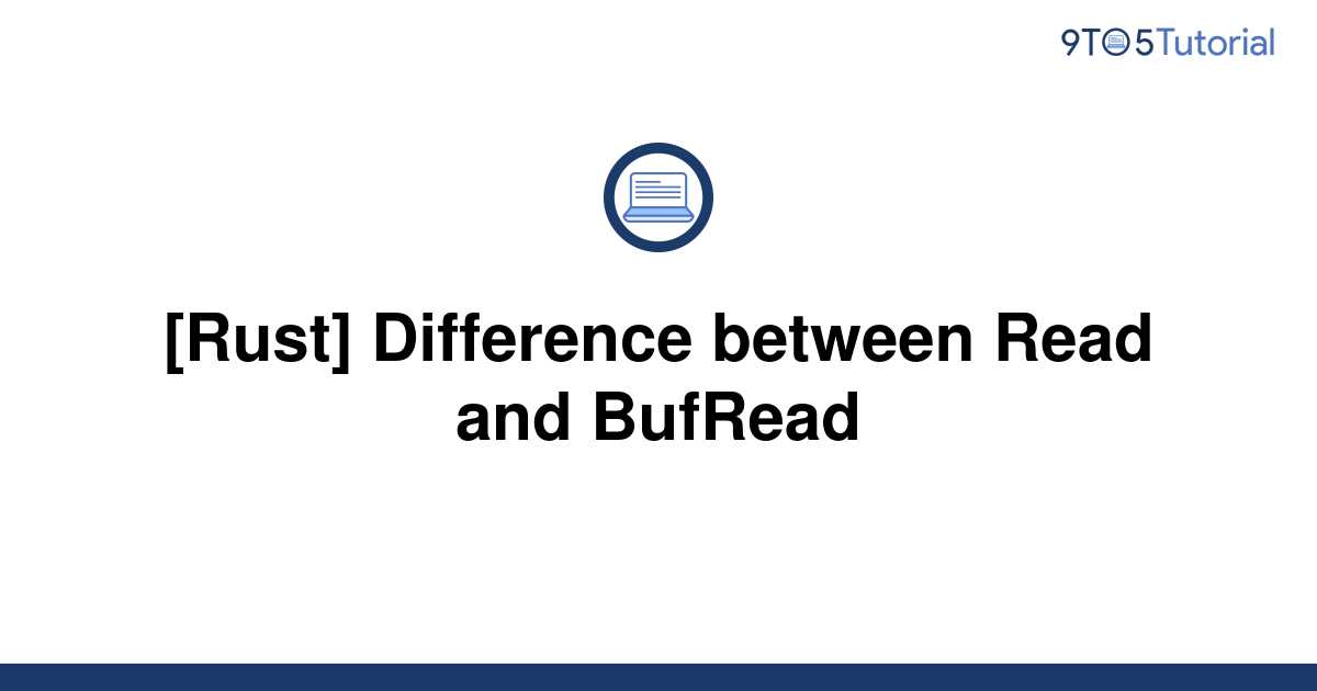 rust-difference-between-read-and-bufread-9to5tutorial