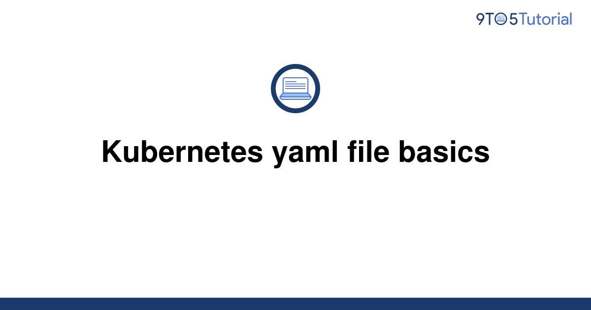 kubernetes-yaml-file-basics-9to5tutorial