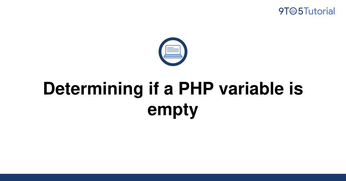 determining-if-a-php-variable-is-empty-9to5tutorial