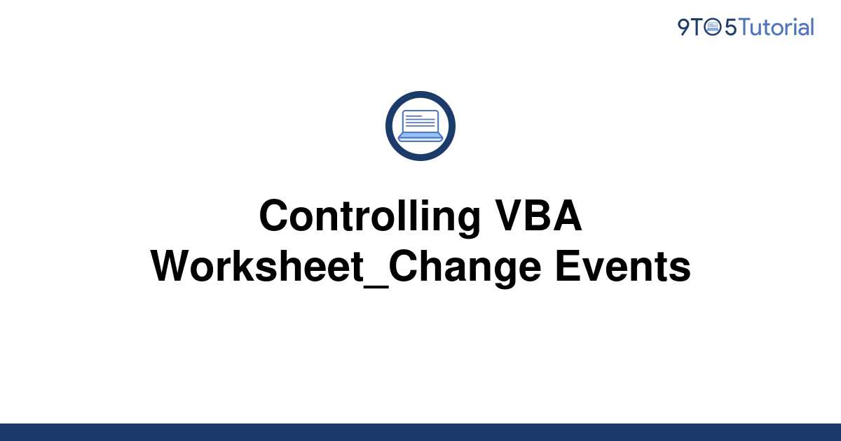 Controlling VBA Worksheet Change Events 9to5Tutorial