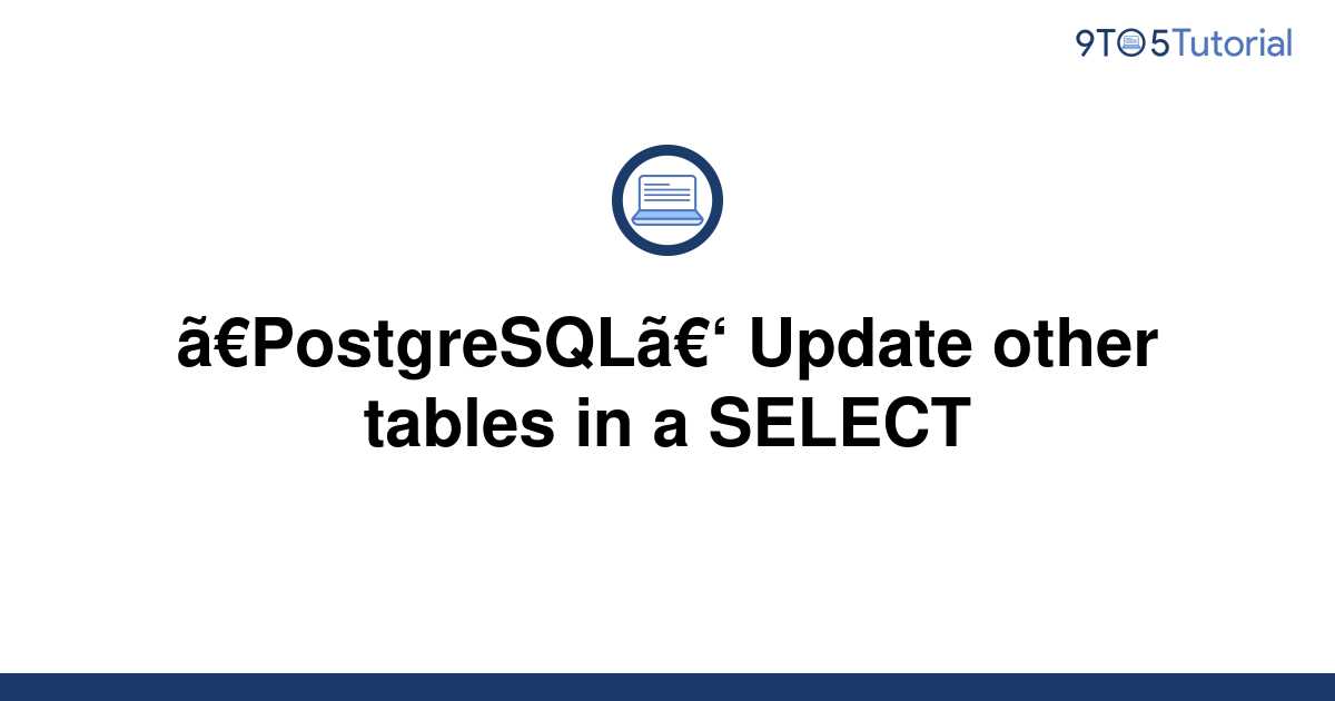 postgresql-update-other-tables-in-a-select-9to5tutorial