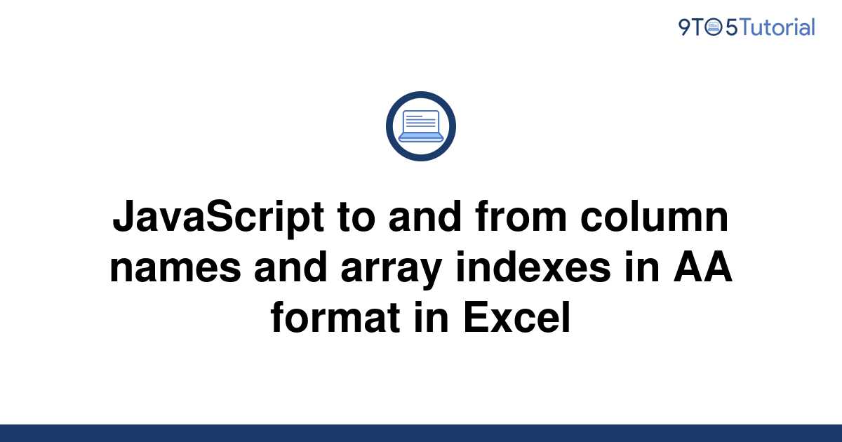 javascript-to-and-from-column-names-and-array-indexes-9to5tutorial