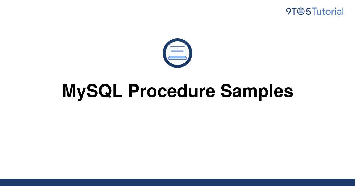 MySQL Procedure Samples 9to5Tutorial