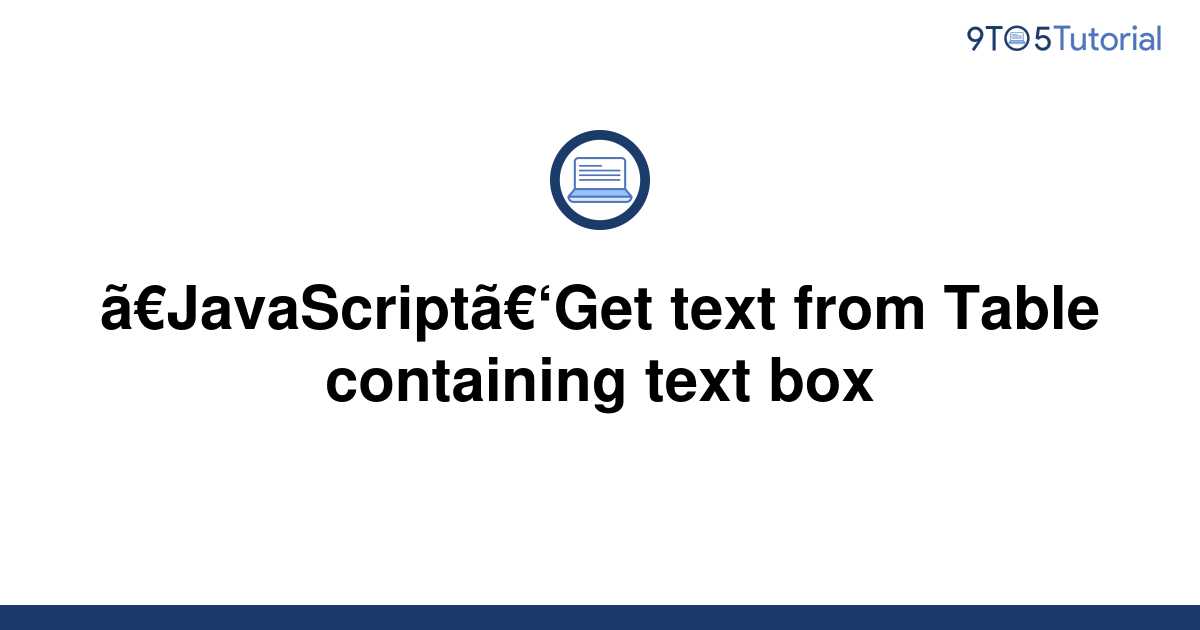 javascript-get-text-from-table-containing-text-box-9to5tutorial